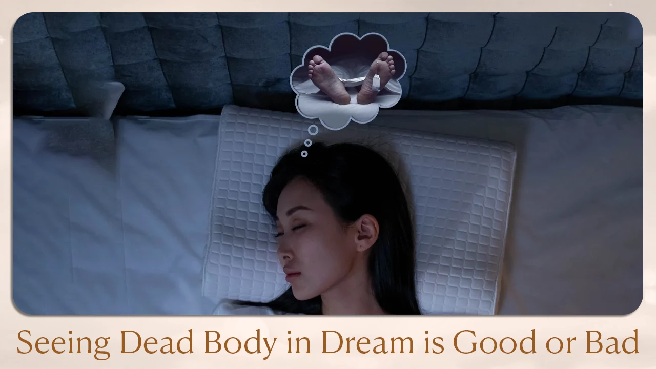 Seeing Dead Body in Dream is Good or Bad